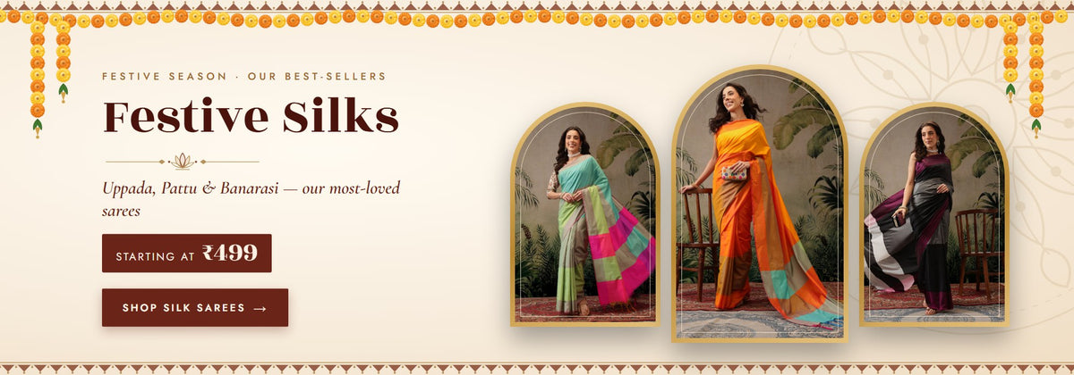 Festive silk sarees – Uppada, Pattu and Banarasi, starting at ₹499